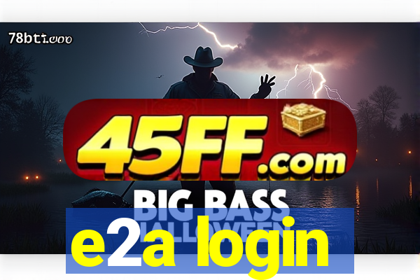 e2a login